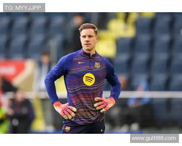 特尔施特根的守门之道与巴萨辉煌的背后故事